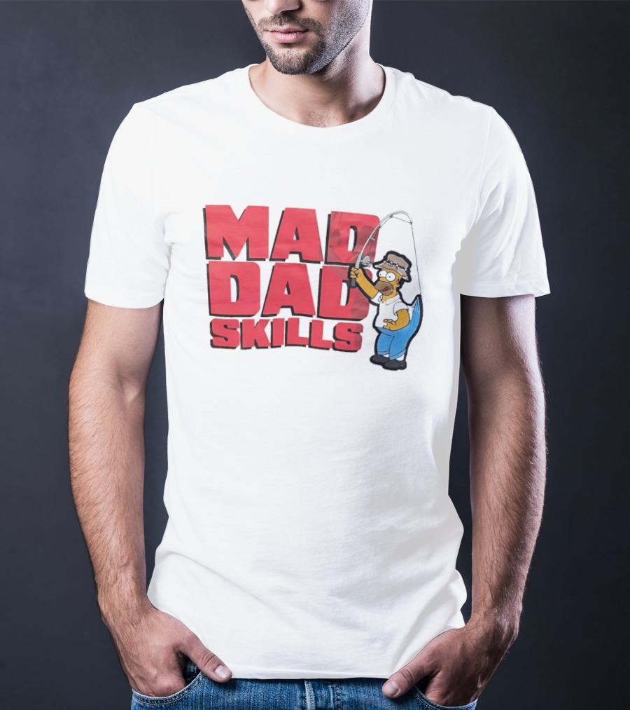 Mad Dad Skills Simps Homer Fishing T-Shirt