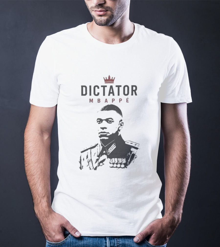Dictator Mbappe Crowned Leader T-Shirt