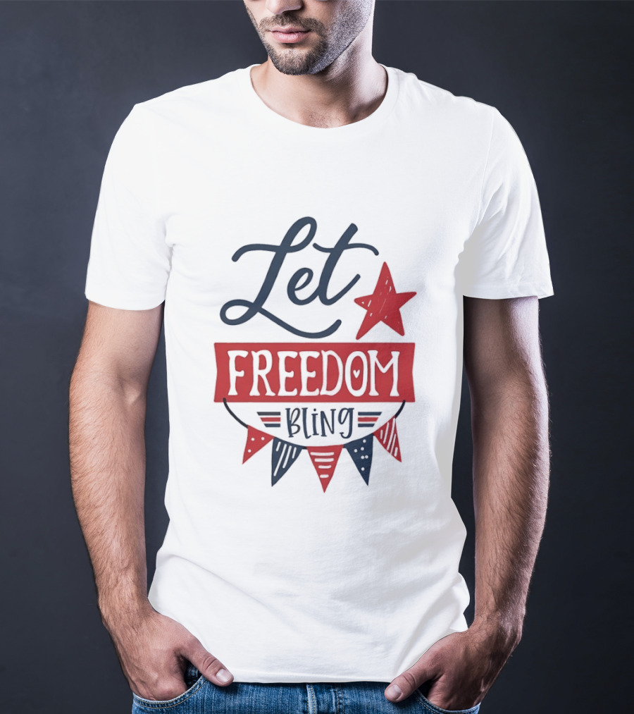 Let Freedom Bling Star Banner Fourth Of July Patriotic Americana Independence Day T-Shirt