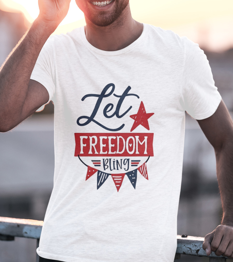 Let Freedom Bling Star Banner Fourth Of July Patriotic Americana Independence Day T-Shirt