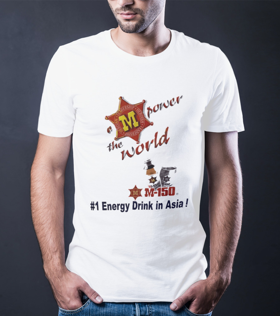M 150 Power The World Number 1 Energy Drink In Asia T-Shirt