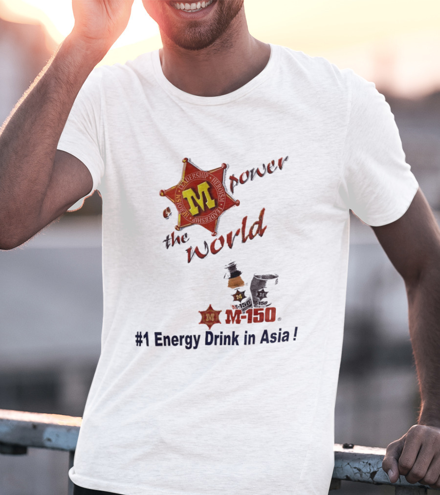 M 150 Power The World Number 1 Energy Drink In Asia T-Shirt