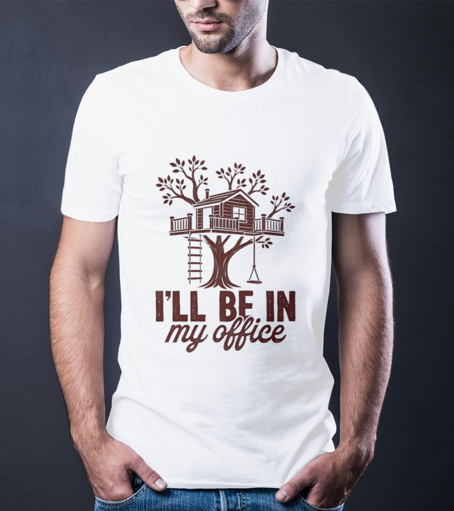 Treehouse I'll Be In My Office Cozy Retreat T-Shirt
