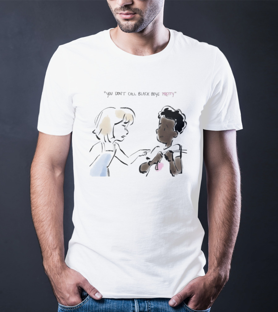 You Don't Call Black Boys Pretty" Social Justice Message With Illustrative Characters T-Shirt
