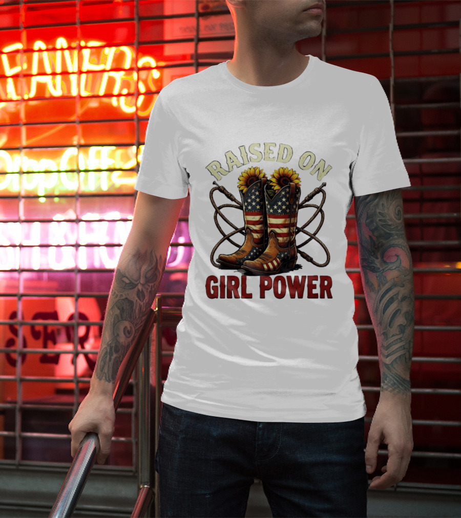 Raised On Girl Power American Flag Sunflower Cowboy Boots T-Shirt