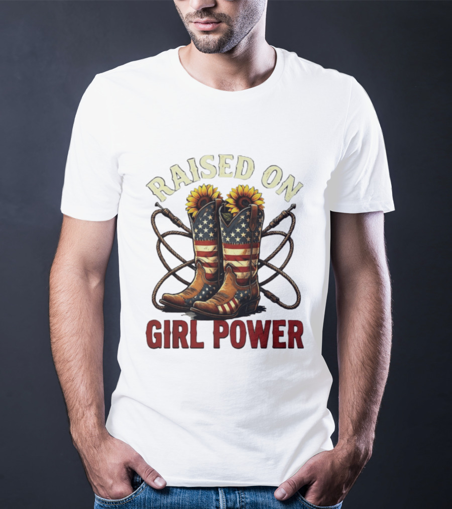 Raised On Girl Power American Flag Sunflower Cowboy Boots T-Shirt