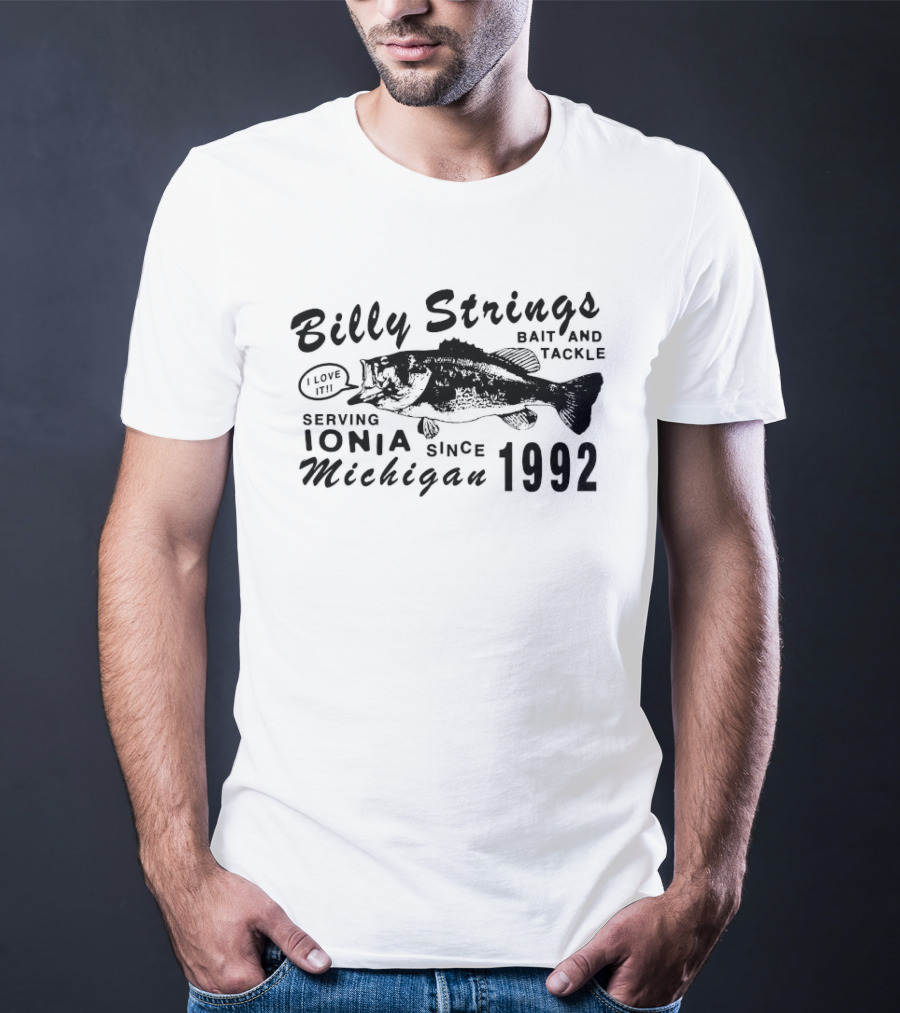 Billy Strings Bait And Tackle Serving Ionia Michigan Since 1992 Eat Fish T-Shirt