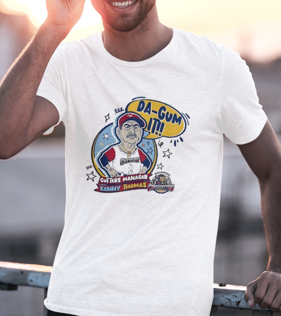 Cutters Manager Kenny Thomas Da Gum It Baseball T-Shirt