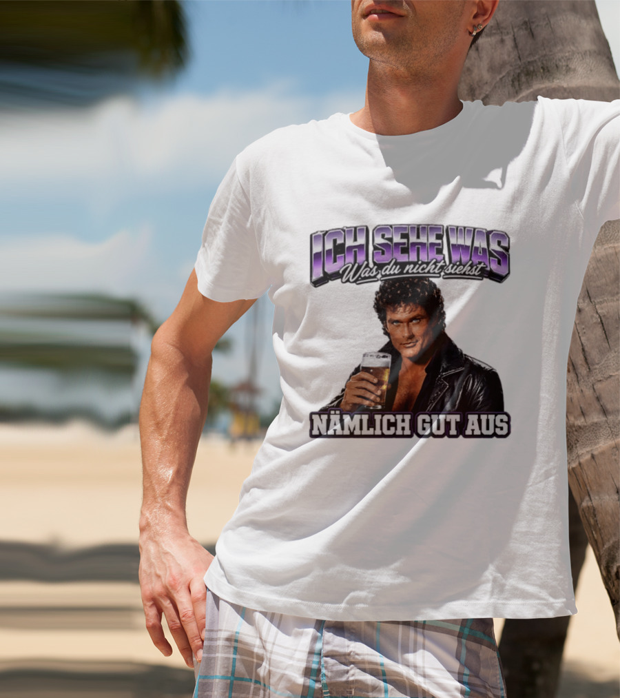 David Hasselhoff Ich Sehe Was Was Du Nicht Siehst Nämlich Gut Aus Iconic Pose With Beer And Leather Jacket T-Shirt