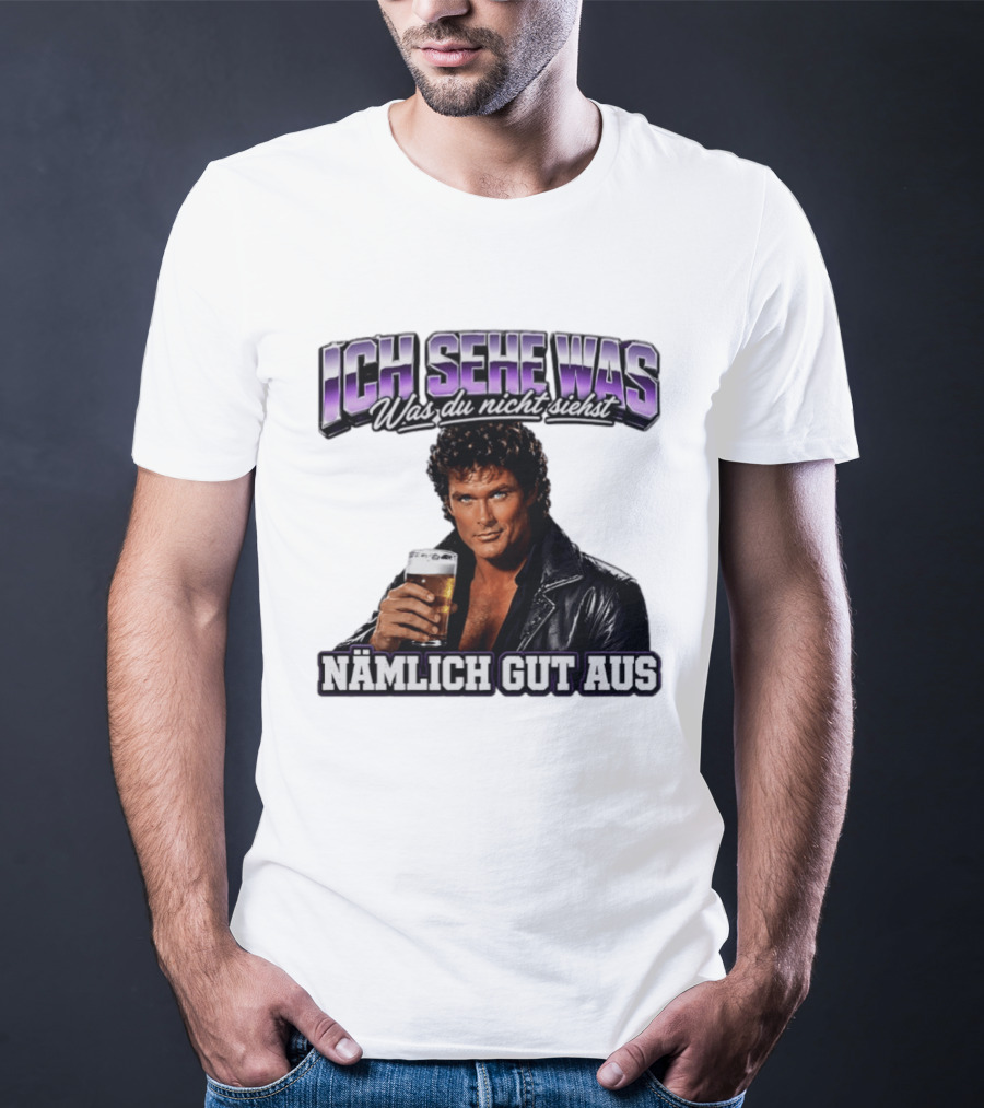 David Hasselhoff Ich Sehe Was Was Du Nicht Siehst Nämlich Gut Aus Iconic Pose With Beer And Leather Jacket T-Shirt