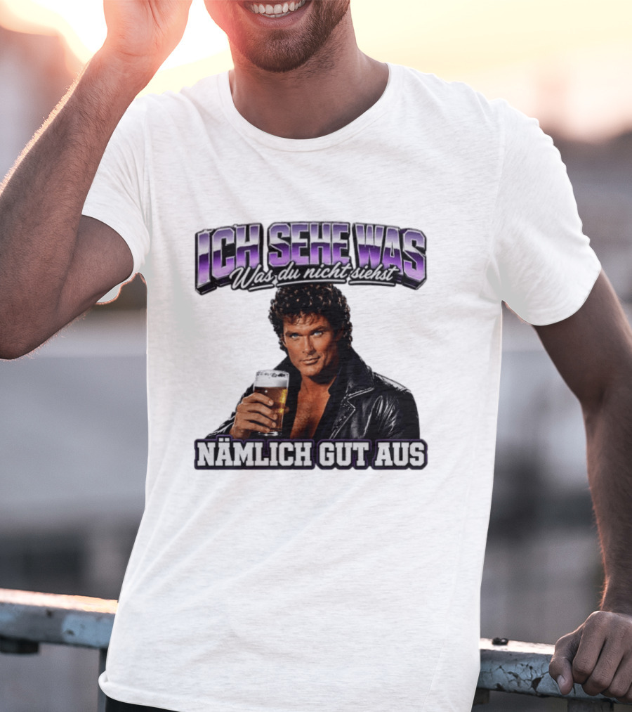 David Hasselhoff Ich Sehe Was Was Du Nicht Siehst Nämlich Gut Aus Iconic Pose With Beer And Leather Jacket T-Shirt