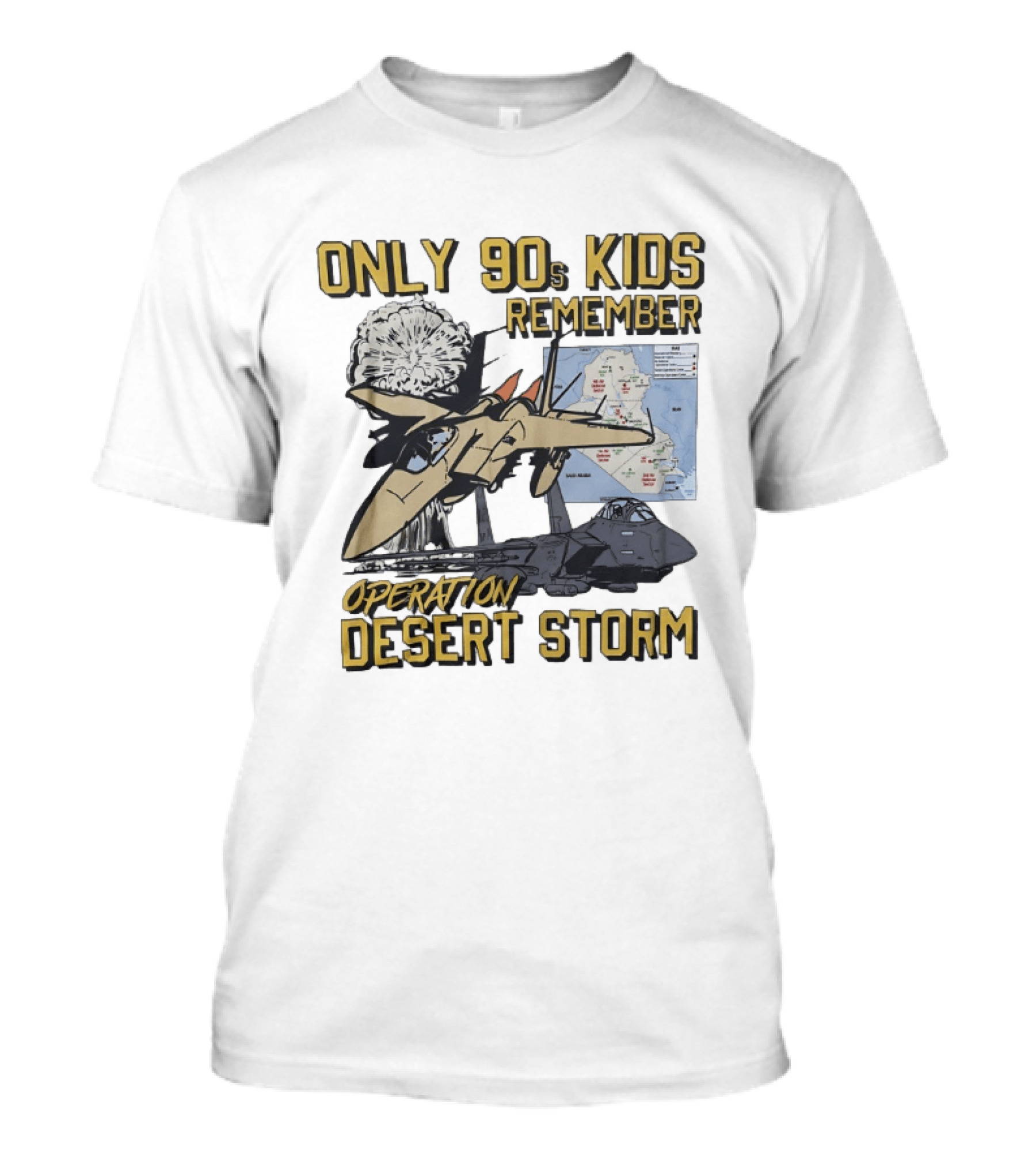 Only 90s Kids Remember Operation Desert Storm Fighter Jet Map Explosion T-Shirt