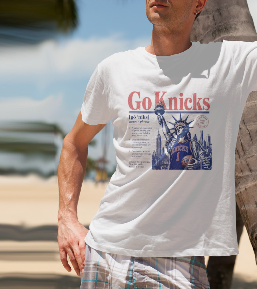 Go Knicks Statue Of Liberty Holding Basketball In New York T-Shirt