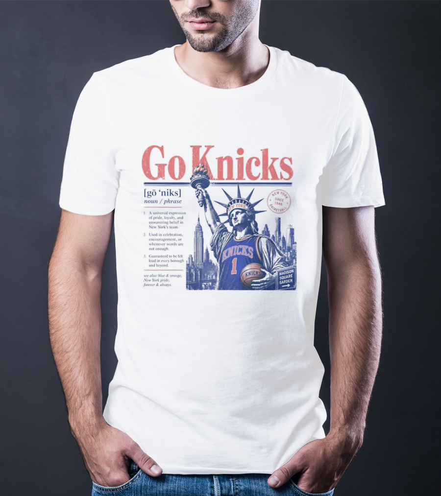 Go Knicks Statue Of Liberty Holding Basketball In New York T-Shirt