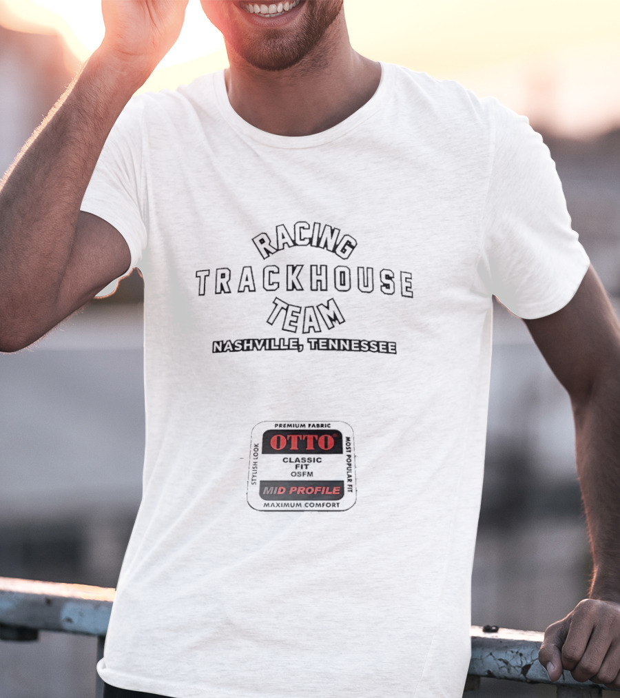 Trackhouse Racing Team Nashville Tennessee Otto Classic High Crown Mid Profile Maximum Comfort T-Shirt