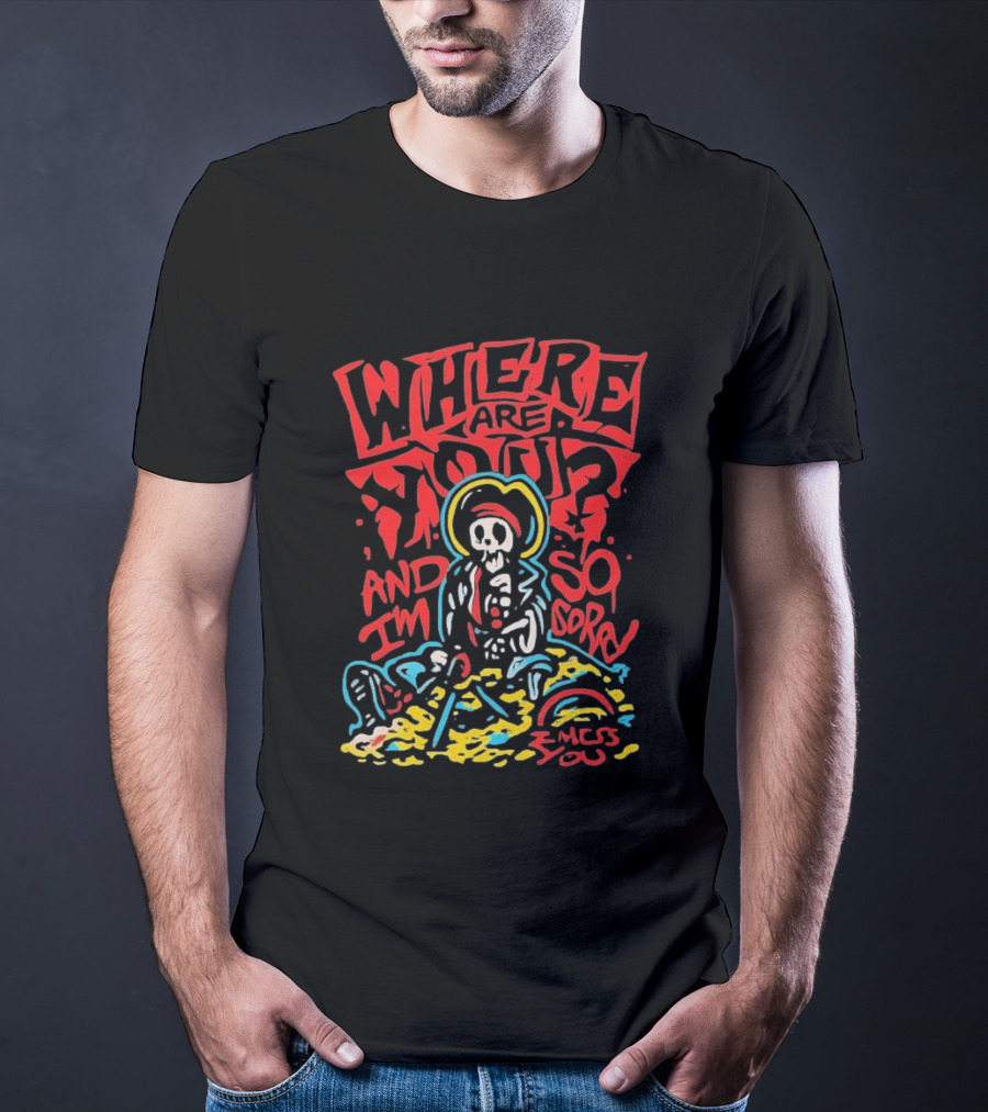 Where Are You And I'm So Sorry I Miss You Treasure Skeleton Graffiti T-Shirt