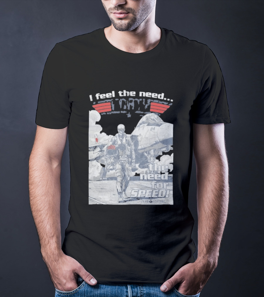 Zero Foxtrot I Feel The Need The Need For Speed Maverick T-Shirt