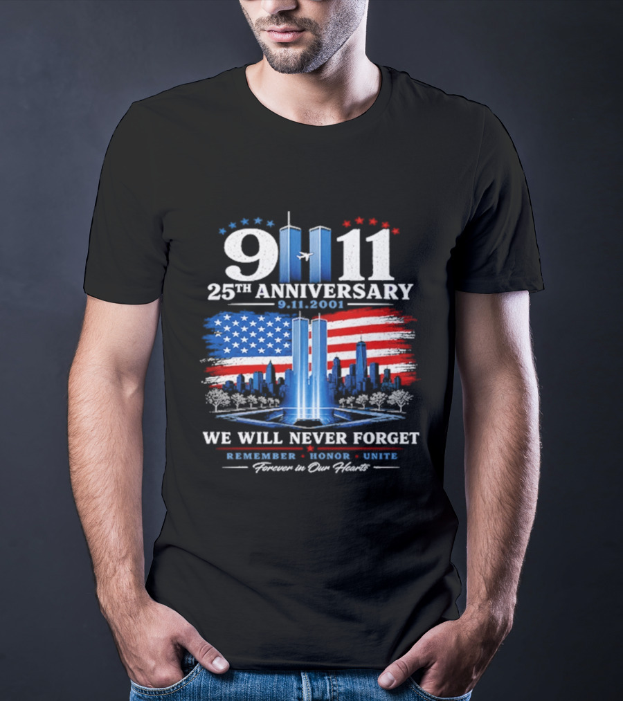 9 11 25th Anniversary 2001 We Will Never Forget Forever In Our Hearts Twin Towers American Flag T-Shirt