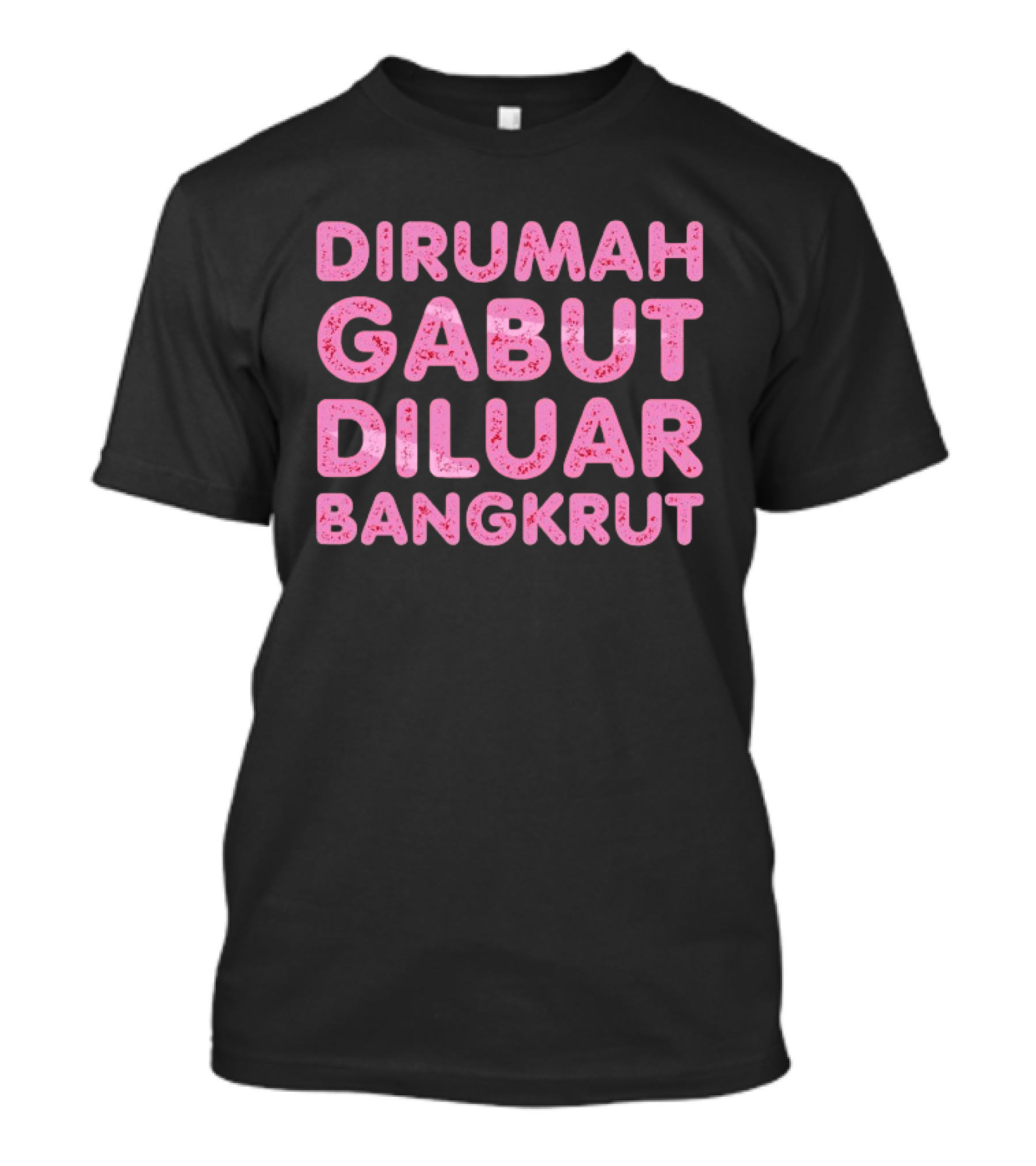 Dirumah Gabut Diluar Bangkrut Indonesian Meme T-Shirt