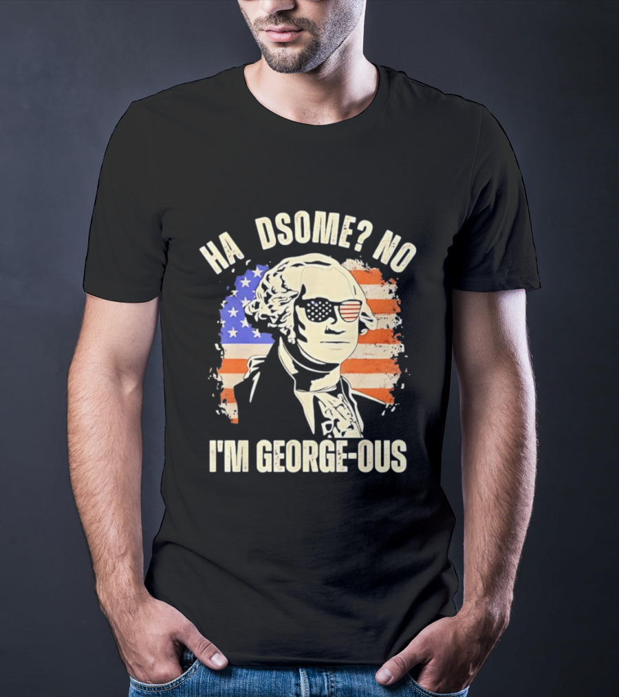George Washington I'm Georgeous American Flag Sunglasses T-Shirt
