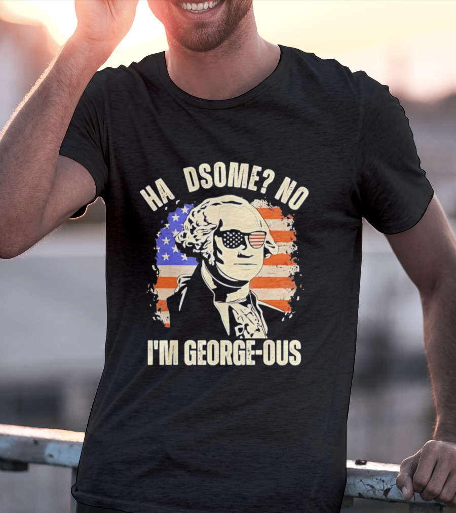 George Washington I'm Georgeous American Flag Sunglasses T-Shirt