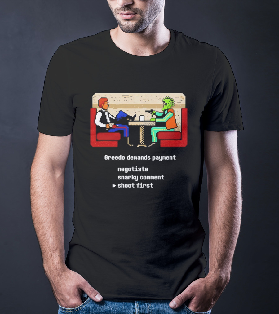 Greedo Demands Payment Negotiate Snarky Comment Shoot First Star Wars Scene T-Shirt