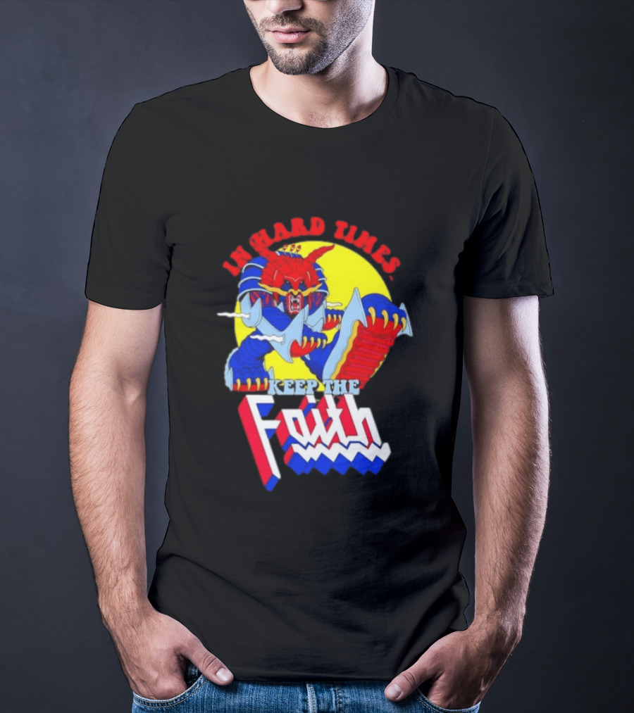 In Hard Times Keep The Faith Robot Warrior T-Shirt