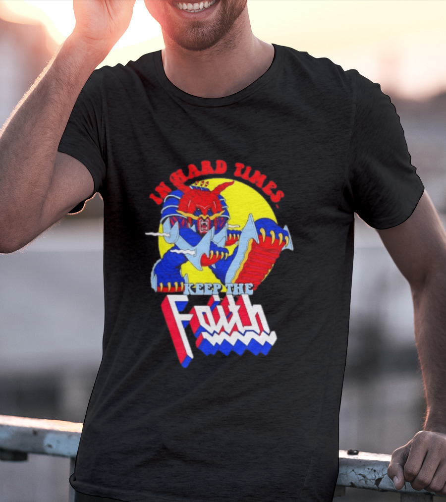 In Hard Times Keep The Faith Robot Warrior T-Shirt