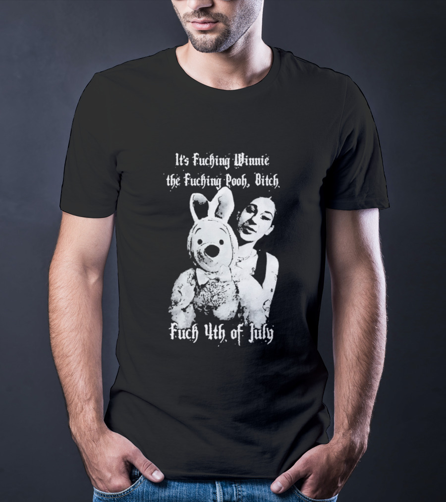 It's Fuching Winnie The Fuching Pooh Bitch Fuch 4th Of July T-Shirt