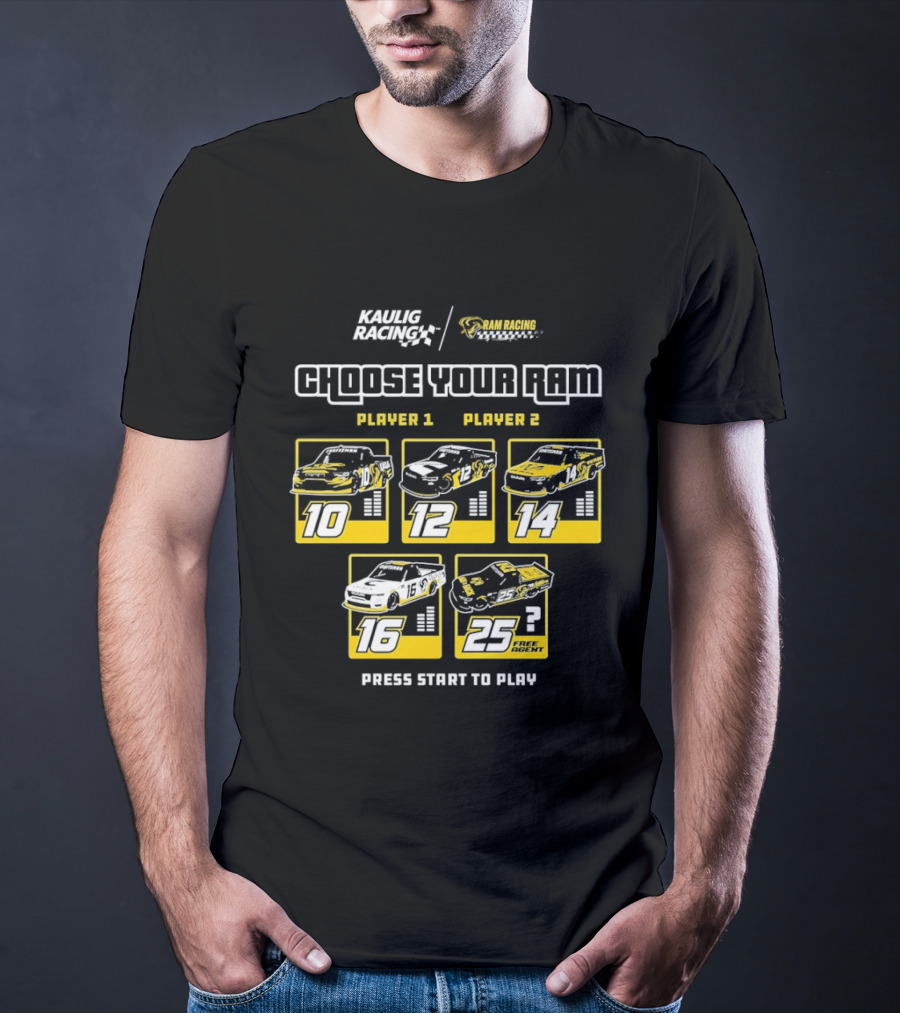 Kaulig Racing Choose Your RAM Racecars Player 1 Player 2 Press Start To Play T-Shirt