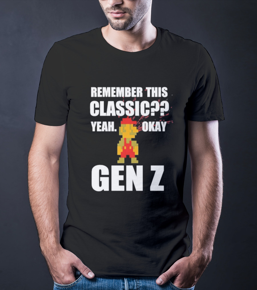 Remember This Classic Yeah Okay Gen Z Retro Gamer Nostalgia T-Shirt