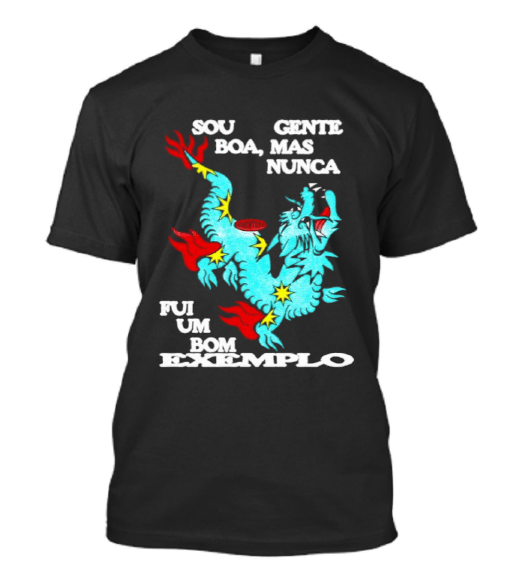 Sou Gente Boa Mas Nunca Fui Um Bom Exemplo Dragão Colorido T-Shirt