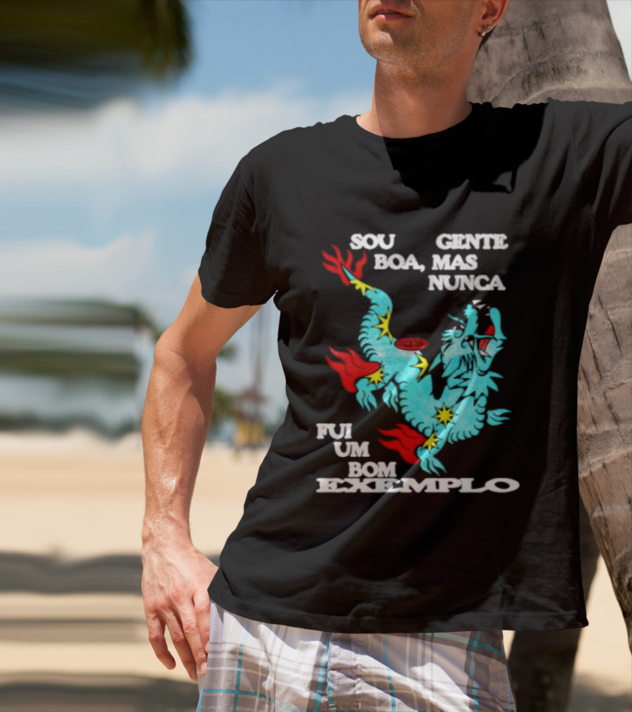 Sou Gente Boa Mas Nunca Fui Um Bom Exemplo Dragão Colorido T-Shirt