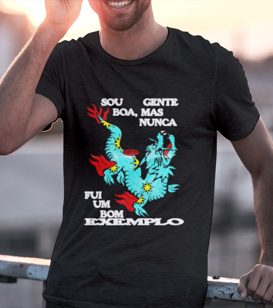 Sou Gente Boa Mas Nunca Fui Um Bom Exemplo Dragão Colorido T-Shirt