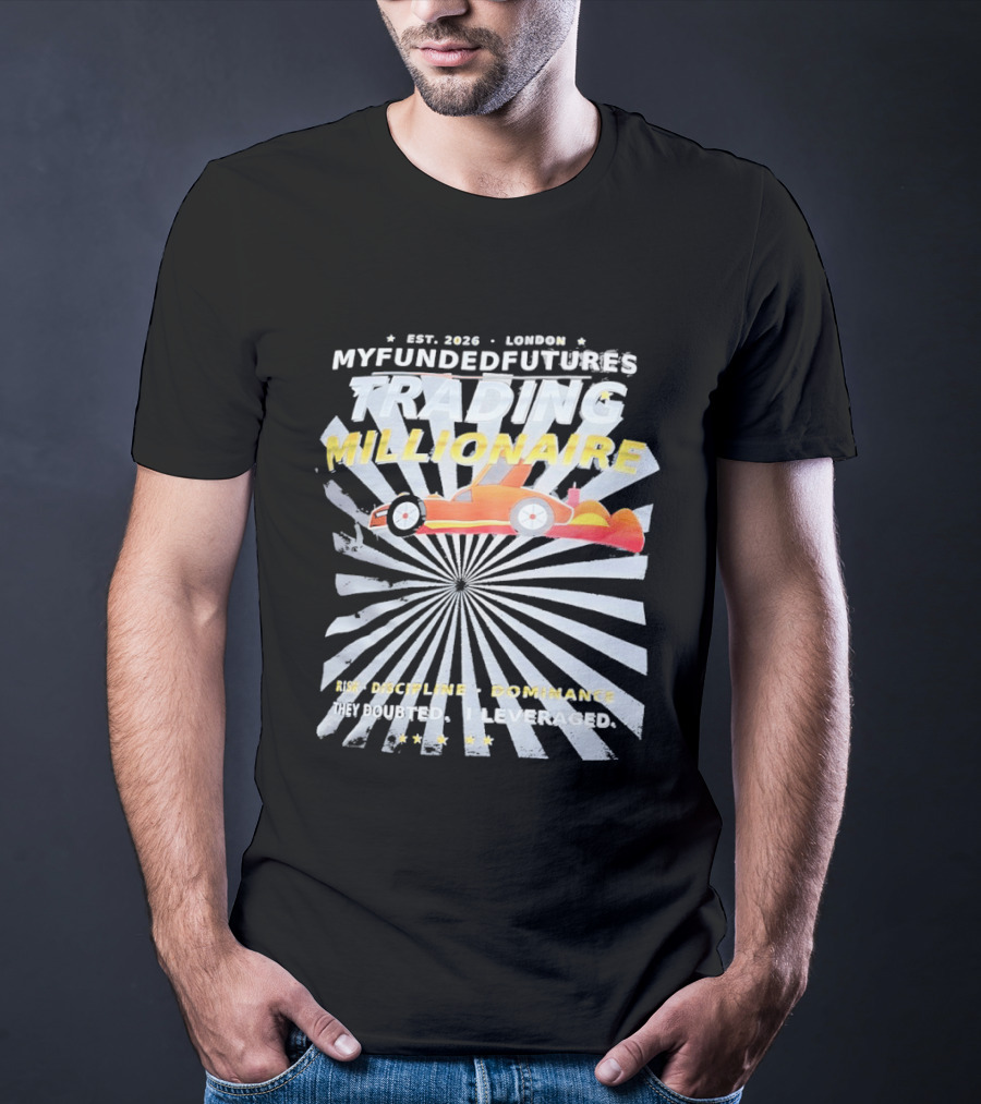Myfundedfutures Trading Millionaire Risk Discipline Dominance Established 2020 London T-Shirt