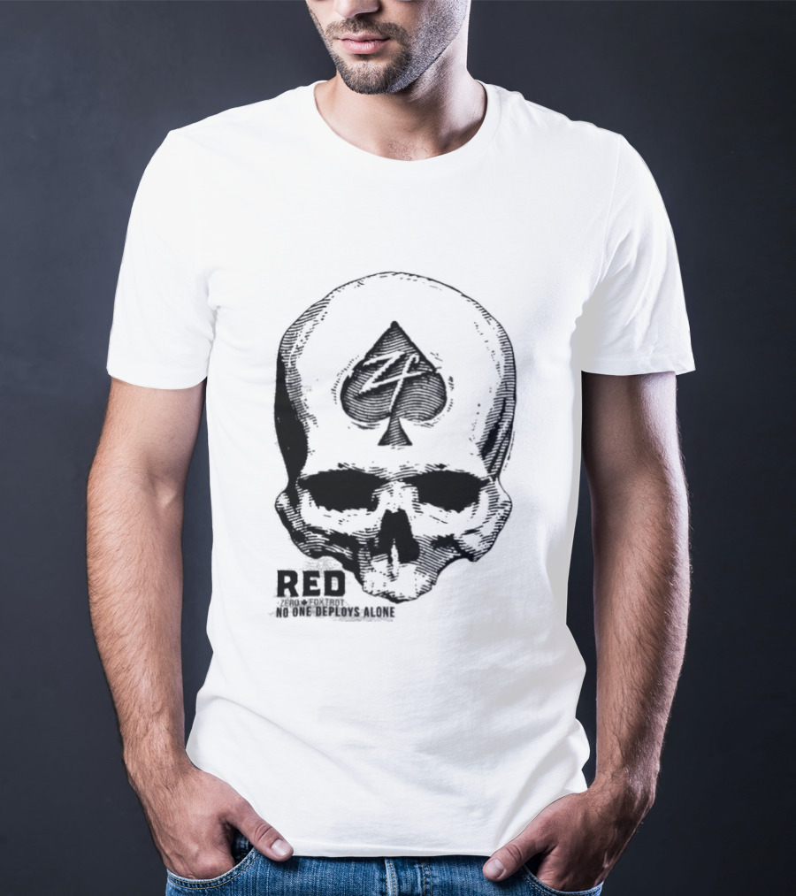 R.E.D Zero Foxtrot Skull Ace Spade Honor Remember Everyone Deployed T-Shirt