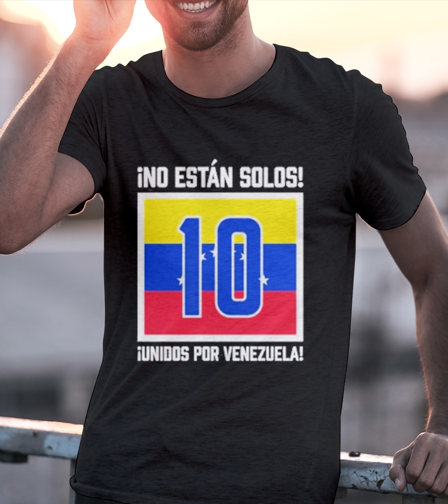 No Están Solos 10 Unidos Por Venezuela Flag T-Shirt