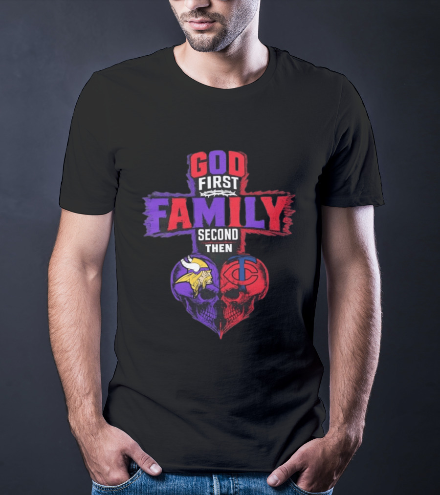 God First Family Second Then Minnesota Vikings Minnesota Twins Skull Heart T-Shirt