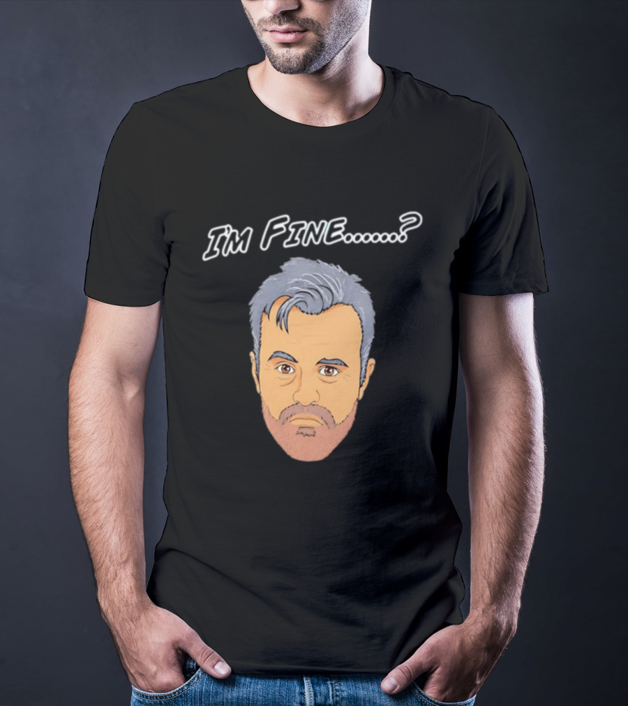 I'm Fine Meme Joey Tribbiani Friends Matt LeBlanc T-Shirt