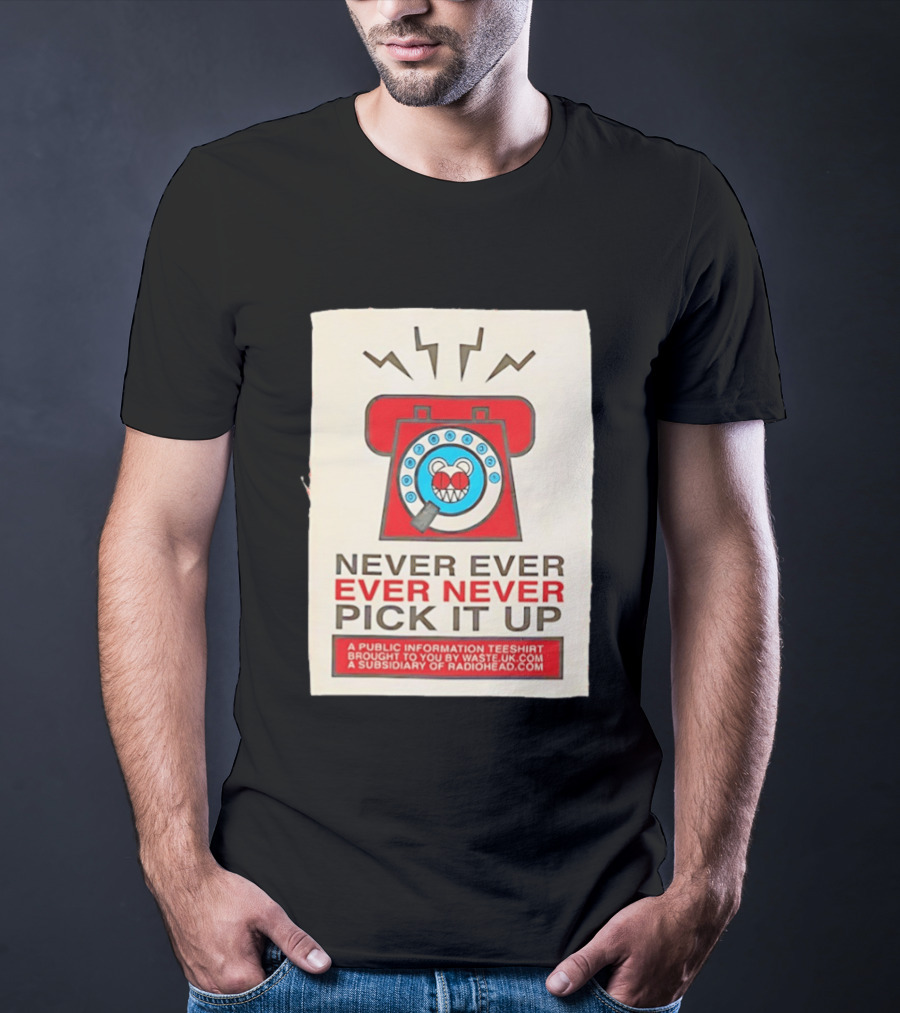Radiohead Never Ever Pick It Up Public Information Teeshirt Waste UK Subsidiary T-Shirt