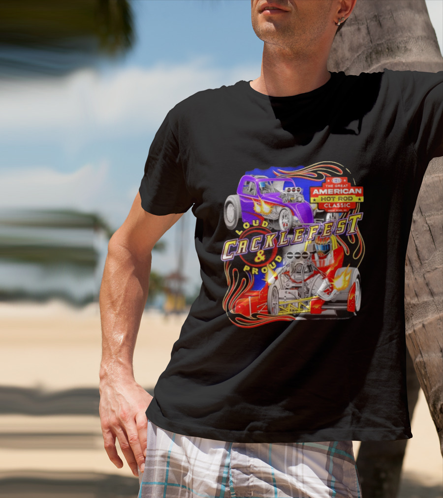 Cacklefest 2026 Loud Proud Great American Hot Rod T-Shirt