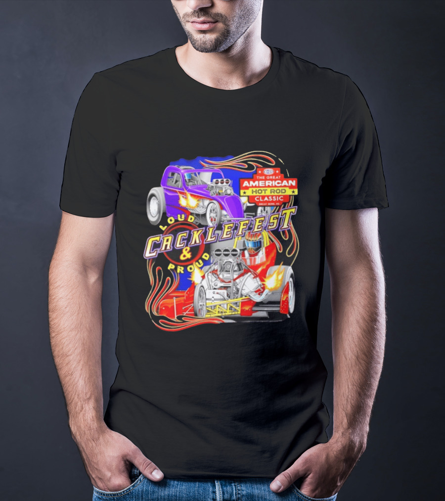 Cacklefest 2026 Loud Proud Great American Hot Rod T-Shirt