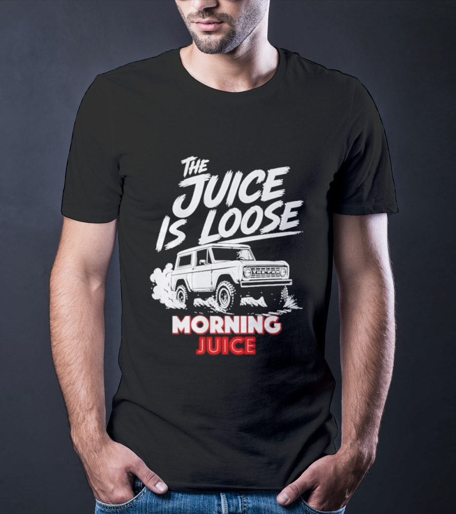 The Juice Is Loose Morning Juice 97.1 The T-Shirt