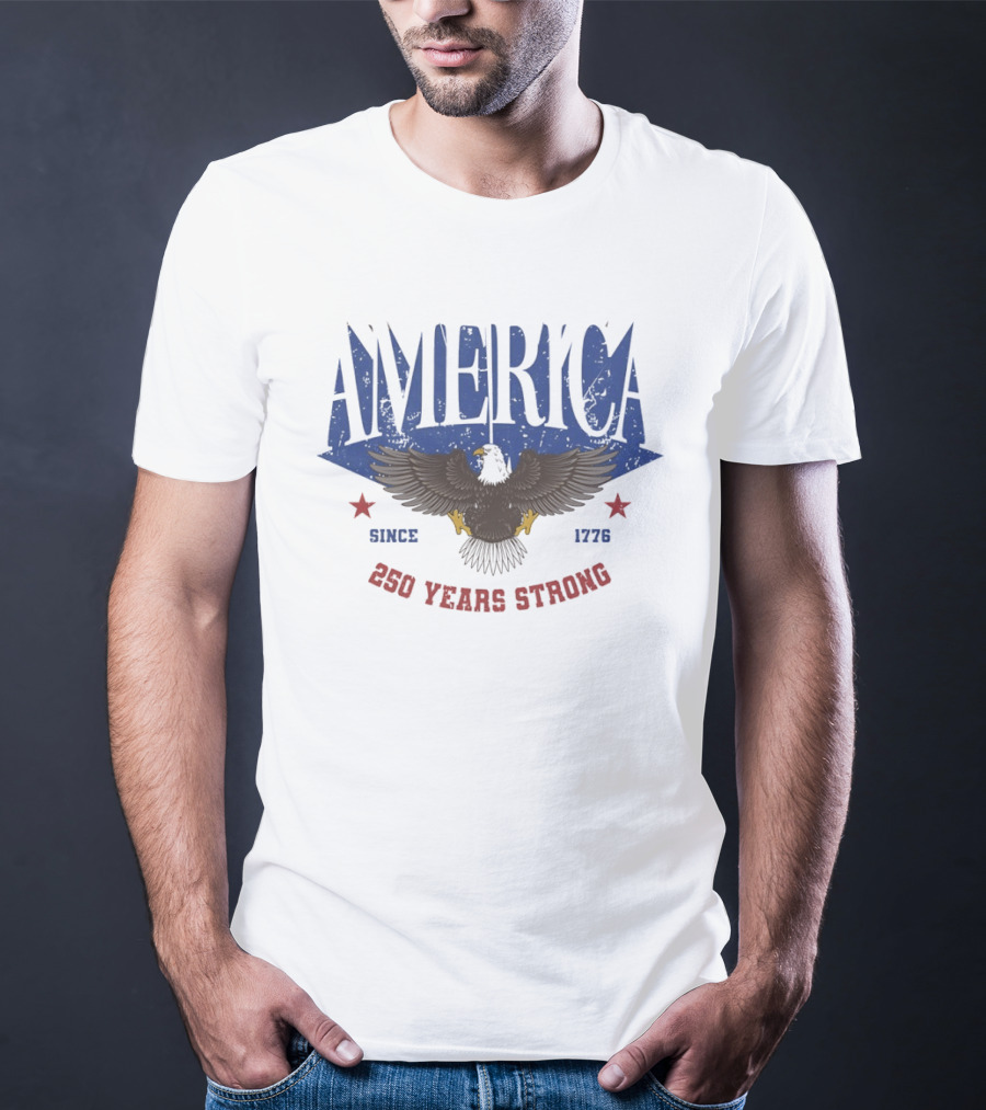 America Since 1776 Eagle 250 Years Strong Patriotic T-Shirt