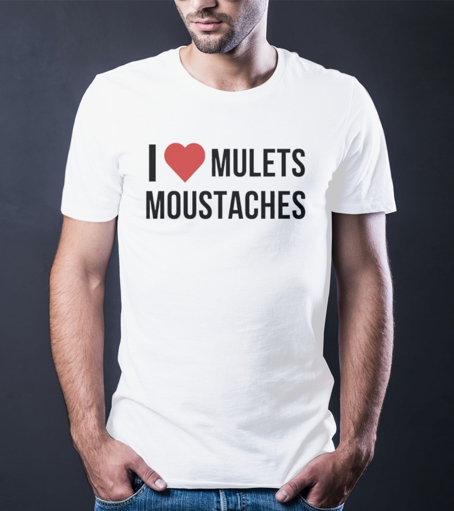 I Heart Mullets Moustaches T-Shirt