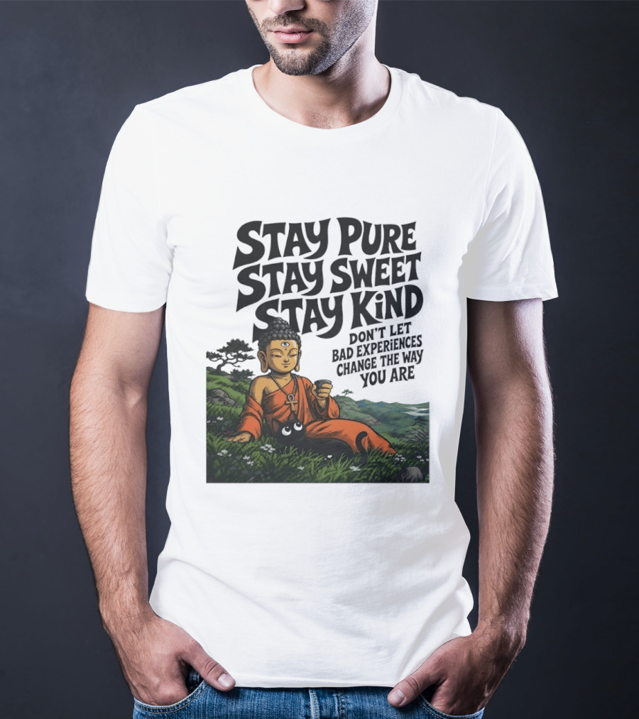 Stay Pure Stay Sweet Stay Kind Buddha Meditation With Cat Don't Let Bad Experiences Change The Way You Are T-Shirt