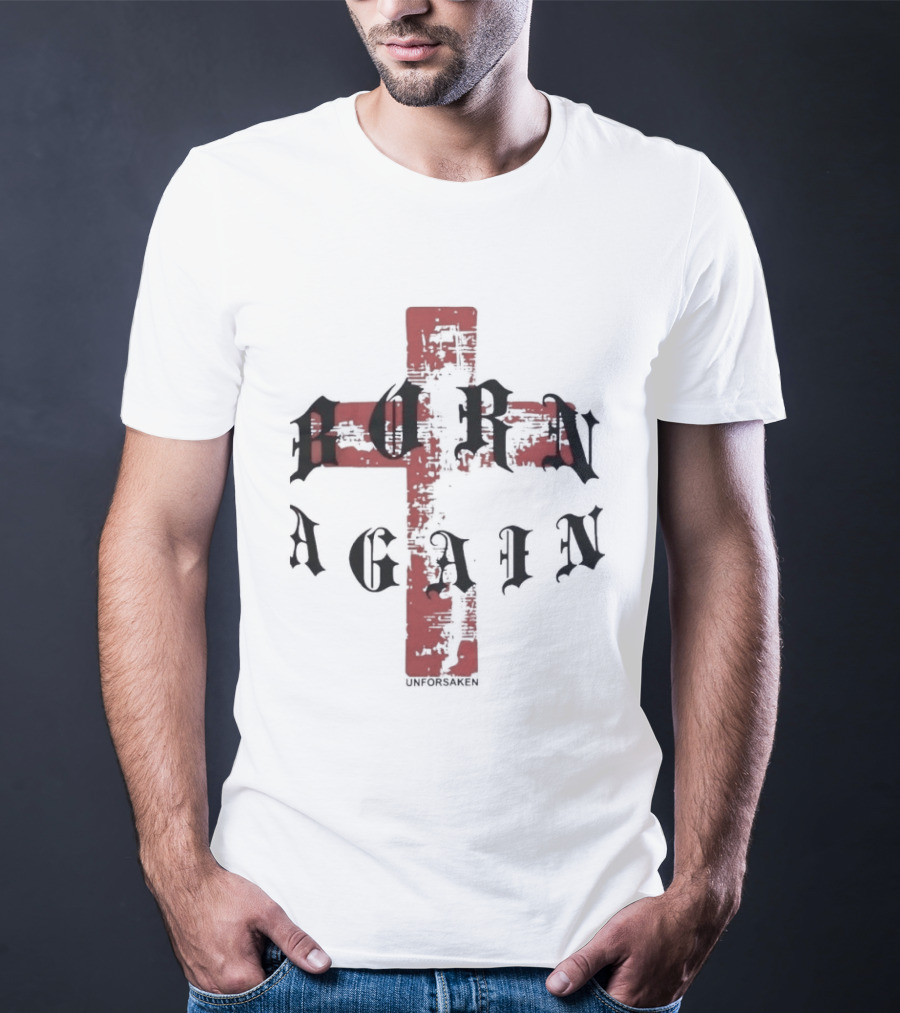 Unforsaken Born Again Red Cross Text Symbol Bold Gothic T-Shirt
