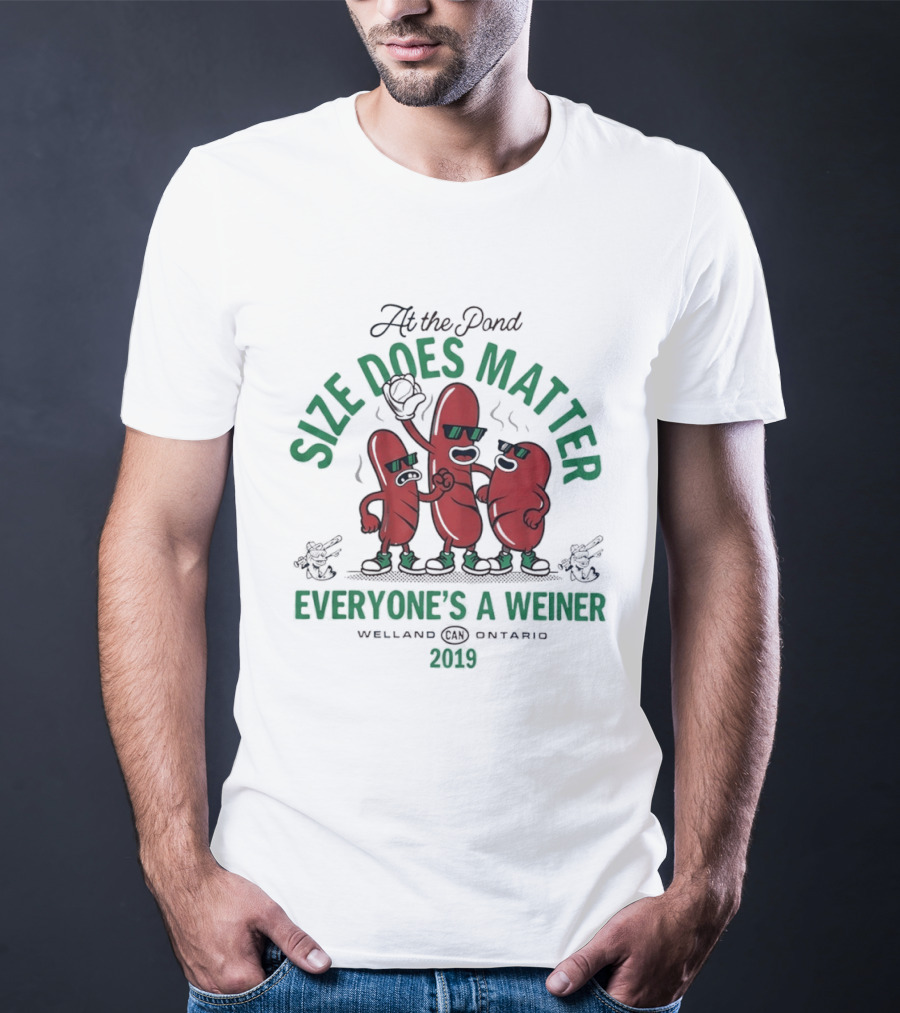 At The Pond Size Does Matter Everyone's A Weiner Welland Ontario 2019 T-Shirt