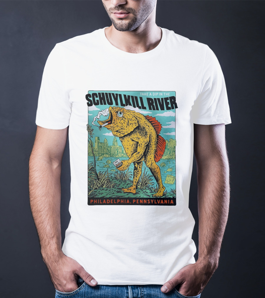 Take A Dip In The Schuylkill River Fish Philadelphia Pennsylvania T-Shirt