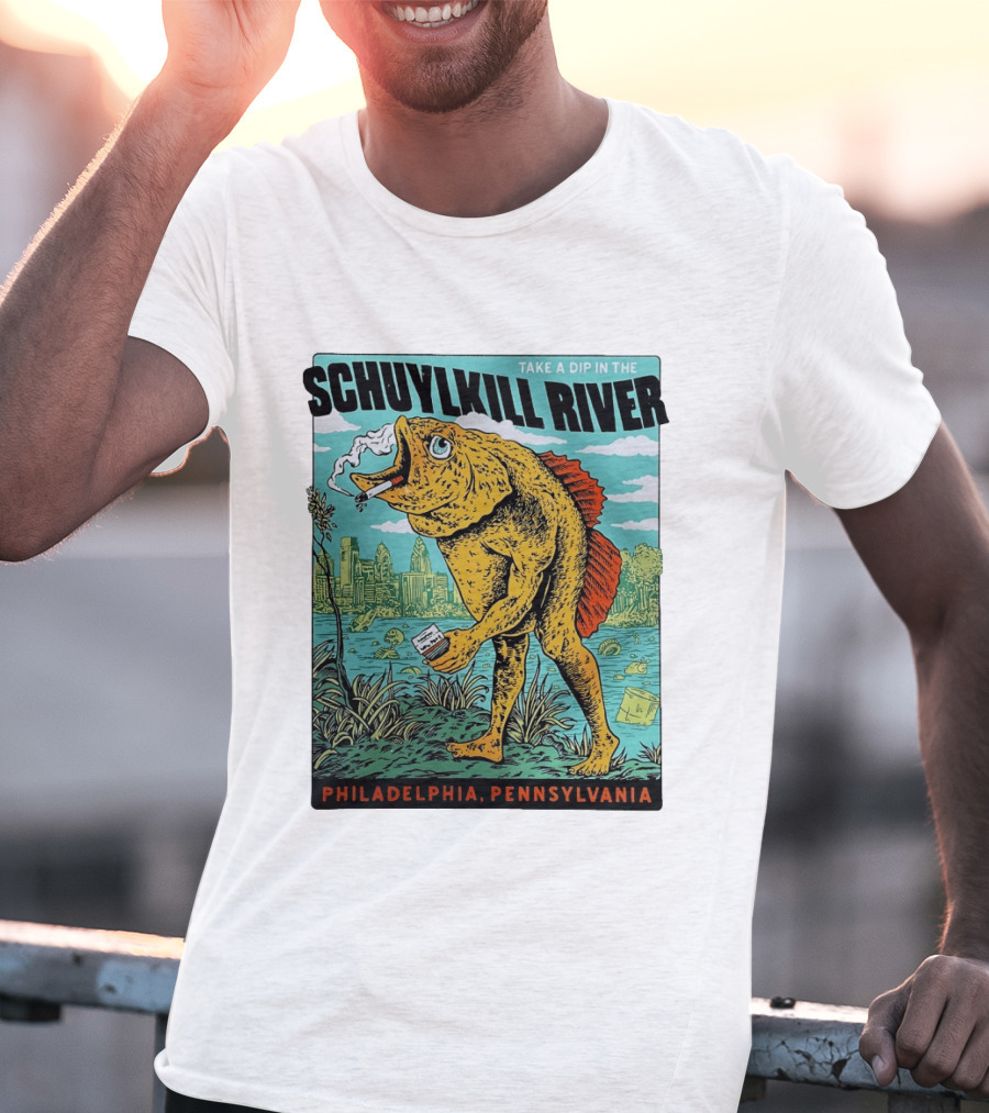 Take A Dip In The Schuylkill River Fish Philadelphia Pennsylvania T-Shirt